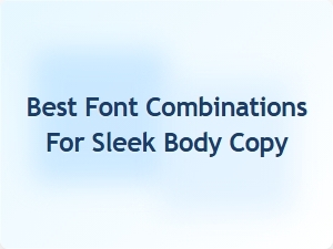 Sleek Body Copy Font Combinations