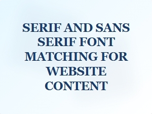 Serif and Sans Serif Font Matching for Website Content